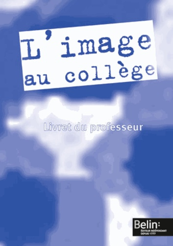 Emprunter L'image au collège. Livret du professeur livre