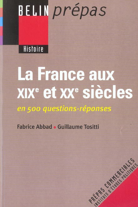 Emprunter La France aux XIXe et XXe siècles en 500 questions-réponses livre