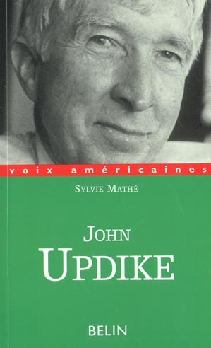 Emprunter John Updike. La nostalgie de l'Amérique livre