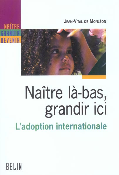 Emprunter Naître là-bas, grandir ici. L'adoption internationale livre