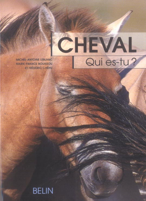 Emprunter Cheval, qui es-tu ? L'éthologie du cheval, du comportement naturel à la vie domestique livre