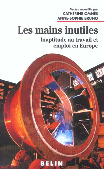 Emprunter Les mains inutiles . Inaptitude au travail et emploi en Europe livre