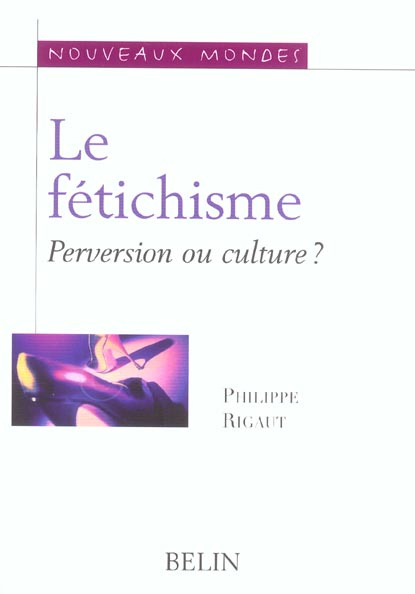 Emprunter Le fétichisme. Perversion ou culture ? livre