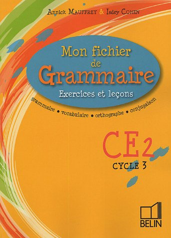 Emprunter Mon fichier de Grammaire CE2 Cycle 3. Exercices et leçons livre