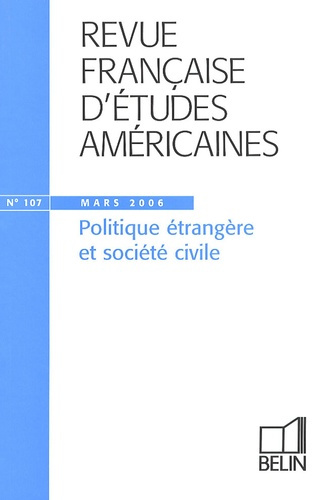 Emprunter Revue française d'études américaines N° 107, Mars 2006 : Politique étrangère et société civile livre