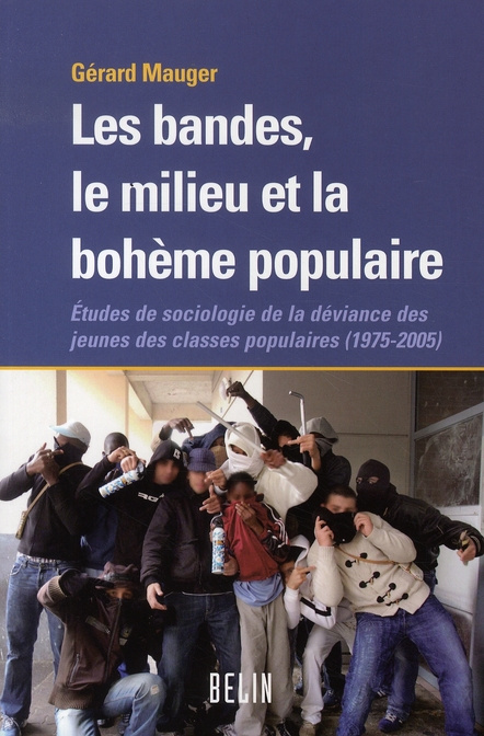 Emprunter Les bandes, le milieu et la bohème populaire. Etudes de sociologie de la déviance des jeunes des cla livre