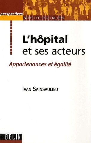 Emprunter L'hôpital et ses acteurs. Apartenances et égalité livre