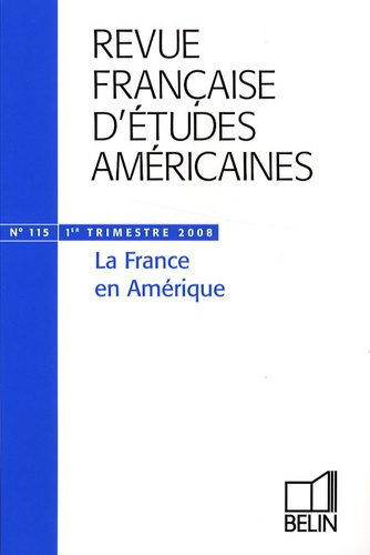 Emprunter Revue française d'études américaines N° 115, 1er trimestre 2008 : La France en Amérique livre