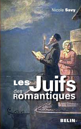 Emprunter Les Juifs des romantiques. Le discours de la littérature sur les Juifs de Chateaubriand à Hugo livre