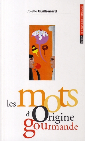 Emprunter Les mots d'origine gourmande livre