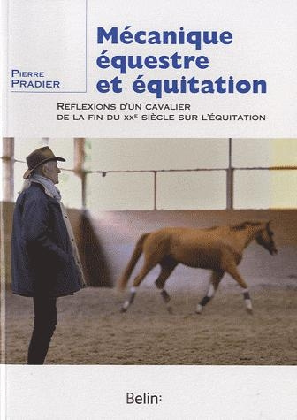 Emprunter Mécanique équestre et équitation. Réflexions d'un cavalier de la fin du XXe siècle sur l'équitation livre