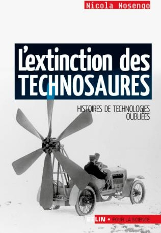 Emprunter L'extinction des technosaures. Histoires de technologies oubliées livre