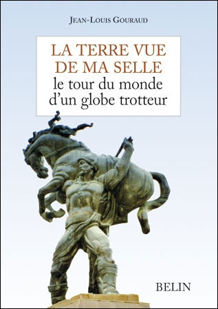Emprunter La Terre vue de ma selle. Un tour du monde (du cheval) livre