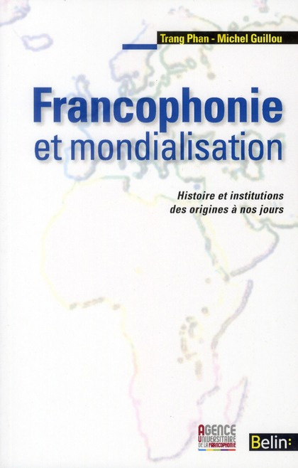 Emprunter Francophonie et mondialisation. Histoire et institutions des origines à nos jours livre