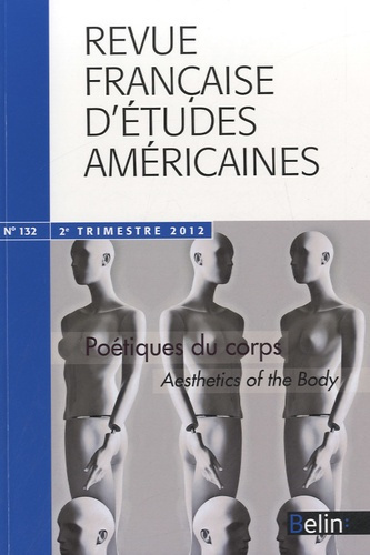 Emprunter Revue française d'études américaines N° 132, 2e trimestre 2012 : Poétiques du corps. Edition bilingu livre