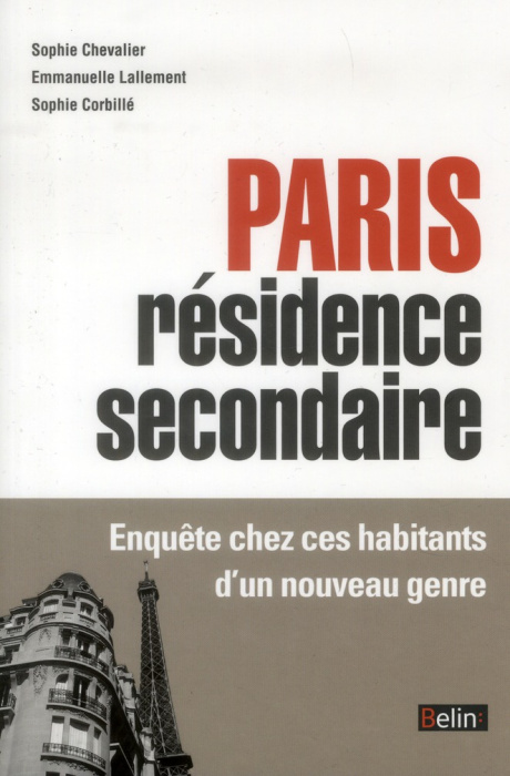 Emprunter Paris résidence secondaire. Enquête chez ces habitants d?un nouveau genre livre
