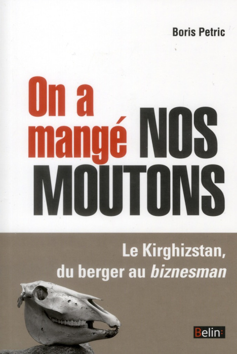 Emprunter On a mangé nos moutons. Le Kirghizstan, du berger au biznesman livre