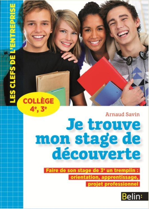 Emprunter Je trouve mon stage de découverte Collège 4e, 3e. Faire de son stage de 3e un tremplin : orientation livre