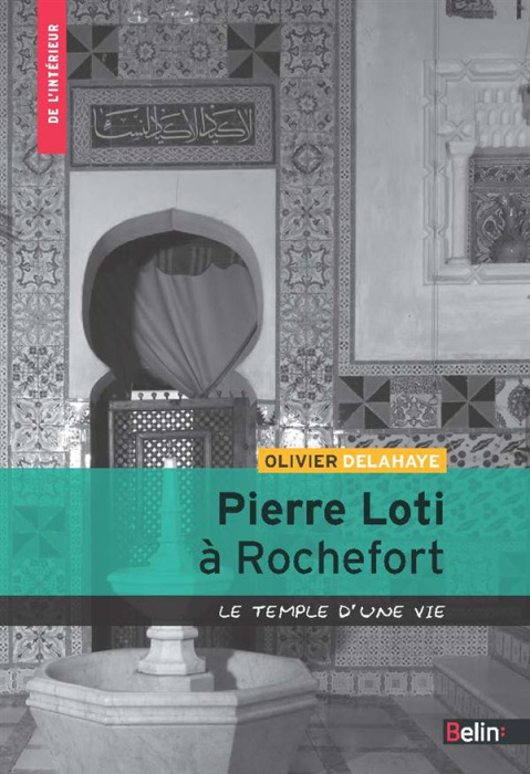 Emprunter Pierre Loti à Rochefort. Le temple d'une vie livre