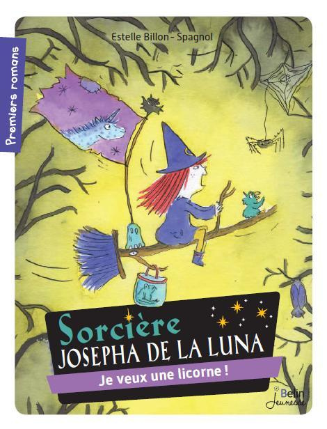 Emprunter Sorcière Josepha de la Luna Tome 1 : Je veux une licorne ! livre