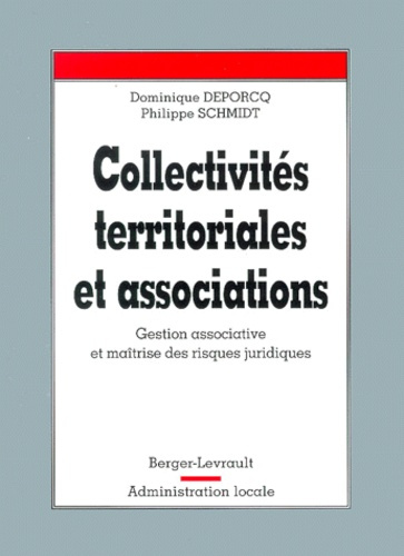 Emprunter COLLECTIVITES TERRITORIALES ET ASSOCIATIONS GESTION ASSOCIATIVE ET MAITRISE DES RISQUES JURIDIQUES livre