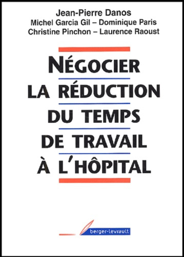 Emprunter NEGOCIER LA REDUCTION DU TEMPS DE TRAVAIL A L'HOPITAL livre