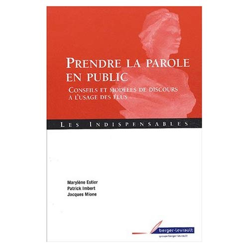 Emprunter PRENDRE LA PAROLE EN PUBLIC CONSEILS ET MODELES DE DISCOURS A L'USAGE DES ELUS livre