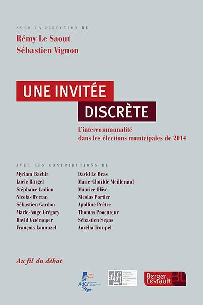 Emprunter Une invitée discrète. L'intercommunalité dans les élections municipales de 2014 livre