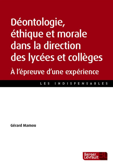 Emprunter Déontologie, éthique et morale dans la direction des lycées et collèges. A l'épreuve d'une expérienc livre
