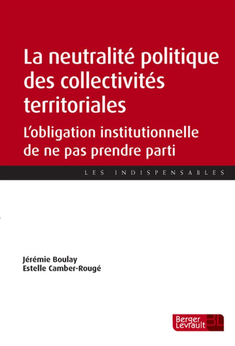 Emprunter La neutralité politique des collectivités territoriales. L'obligation institutionnelle de ne pas pre livre