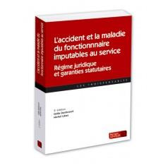Emprunter L?accident et la maladie du fonctionnaire imputables au service. Régime juridique et garanties statu livre