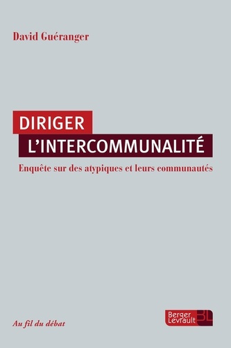 Emprunter Diriger l'intercommunalité. Enquête sur des atypiques et leurs communautés livre