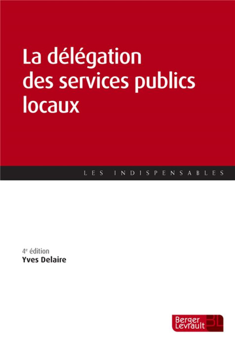 Emprunter La délégation des services publics locaux. Passation et exécution des nouvelles concessions de servi livre