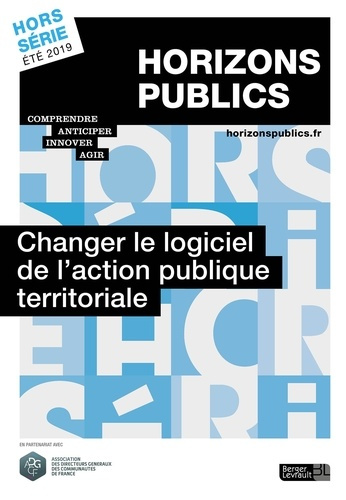 Emprunter Horizons publics Hors-série Eté 2019 : Changer le logiciel de l'action publique territoriale livre