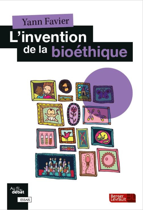 Emprunter L'invention de la bioéthique. Pourquoi et comment ? livre