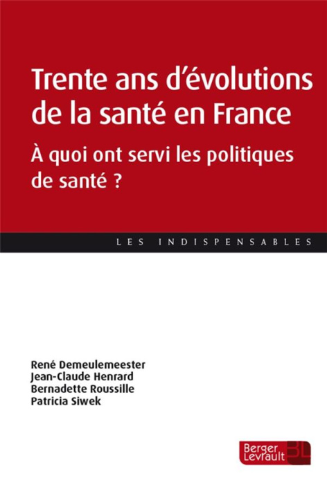 Emprunter Trente ans d'évolutions de la santé en France. A quoi ont servi les politiques de santé ? livre
