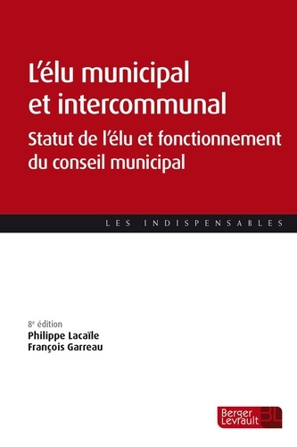 Emprunter L'élu municipal et intercommunal. Statut de l'élu et fonctionnement des assemblées, 8e édition livre