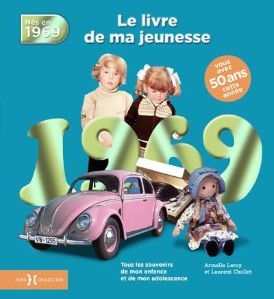 Emprunter Nés en 1969, le livre de ma jeunesse. Tous les souvenirs de mon enfance et de mon adolescence livre