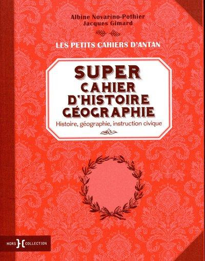 Emprunter Super cahier d'histoire-géographie. Histoire, géographie, instruction civique livre