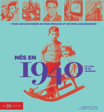 Emprunter Nés en 1940, le livre de ma jeunesse. Tous les souvenirs de mon enfance et de mon adolescence livre
