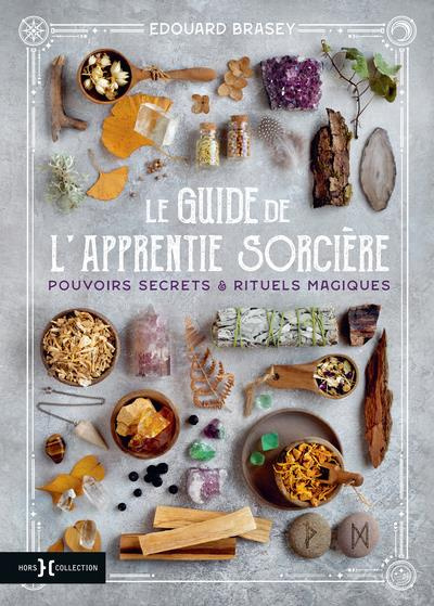 Emprunter Le guide de l'apprentie sorcière. Pouvoirs secrets et rituels magiques livre