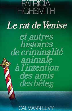 Emprunter LE RAT DE VENISE - ET AUTRES HISTOIRES DE CRIMINALITE ANIMALE A L'INTENTION DES AMIS DES BETES livre