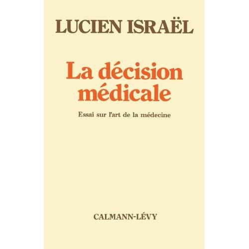 Emprunter La décision médicale. Essai sur l'art de la médecine livre