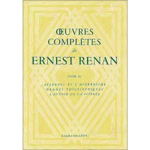 Emprunter OEUVRES COMPLETES DE ERNEST RENAN -TOME III- - AVERROES ET L'AVERROISME / DRAMES PHILOSOPHIQUES / L' livre