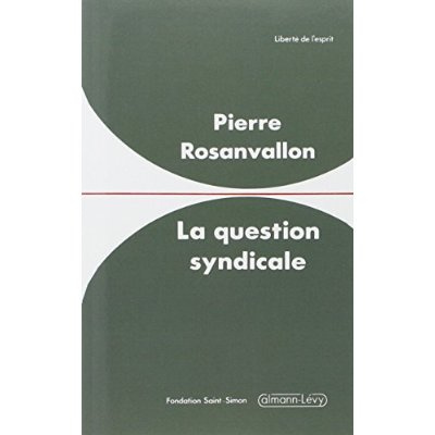 Emprunter La Question syndicale. Histoire et avenir d'une forme sociale livre