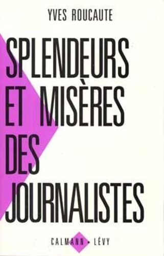Emprunter Splendeurs et misères des journalistes livre