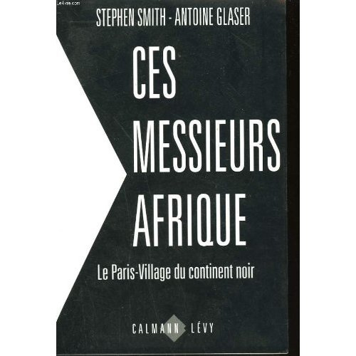 Emprunter CES MESSIEURS AFRIQUE - LE PARIS-VILLAGE DU CONTINENT NOIR livre