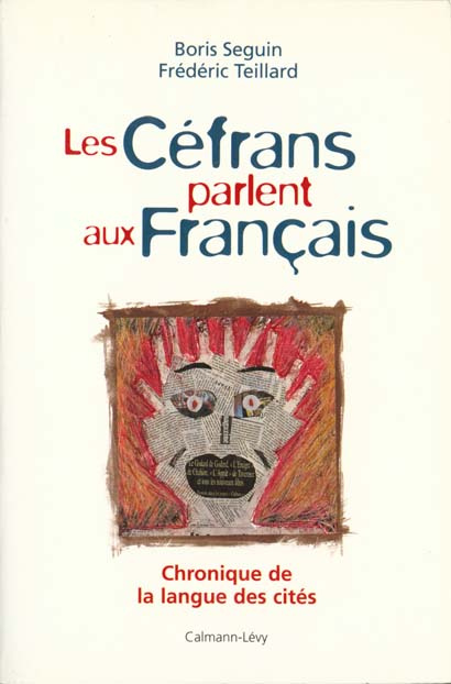 Emprunter Les Céfrans parlent aux Français. Chronique de la langue des cités livre
