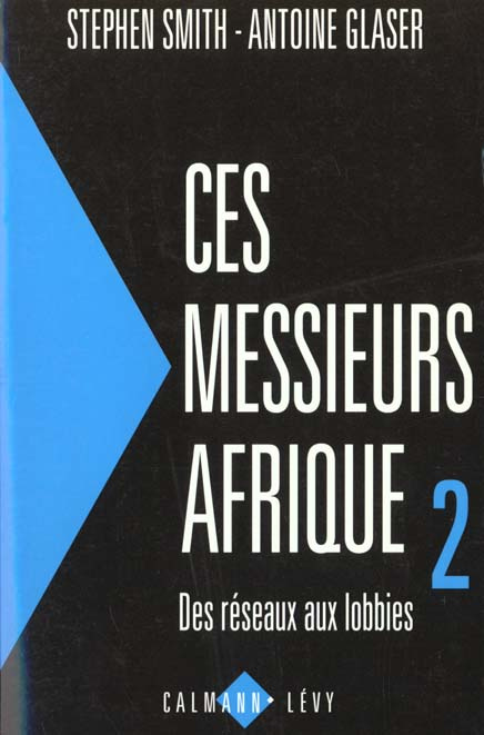 Emprunter Ces messieurs Afrique 2. Des réseaux aux lobbies livre