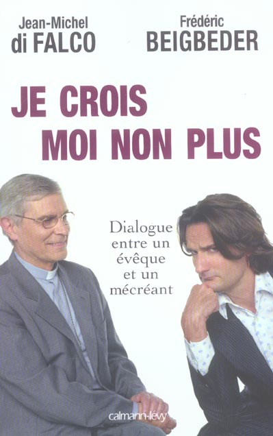 Emprunter Je crois Moi non plus. Dialogue entre un évêque et un mécréant livre